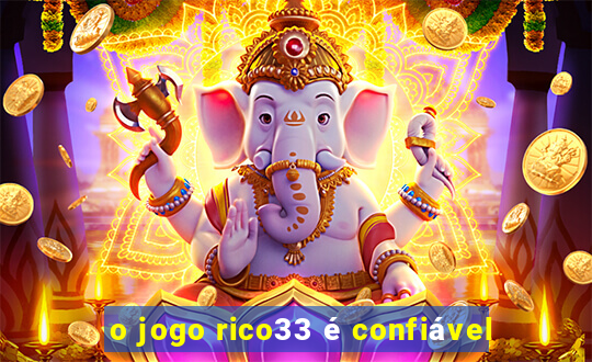 o jogo rico33 é confiável